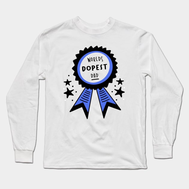 World's Dopest Dad Long Sleeve T-Shirt by rjstyle7